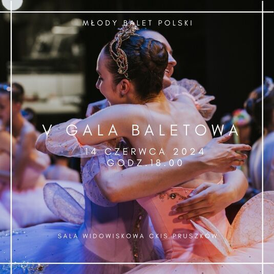 V Gala Baletowa 14 czerwca 2024